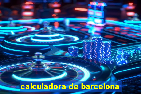 calculadora de barcelona